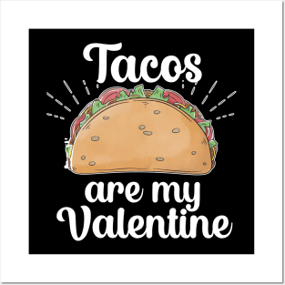 Tacos are my Valentine Posters and Art